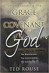 Understanding The Grace And Covenant Of God PB - Ted Rouse